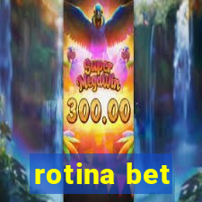 rotina bet